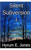 Silent Subversion I: Volume 1