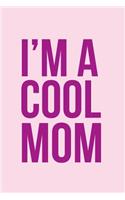 I'm a Cool Mom Notebook