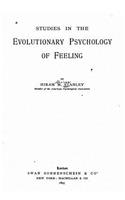 Studies in the Evolutionary Psychology of Feeling