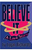Believe It