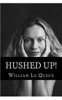 Hushed Up!