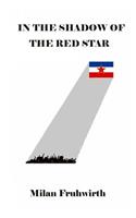 In the Shadow of the Red Star