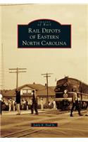 Rail Depots of Eastern North Carolina
