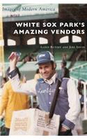 White Sox Park's Amazing Vendors