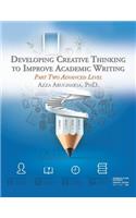 Developing Creative Thinking to Improve Academic Writing: Part Two Advanced Level
