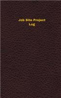Job Site Project Log (Logbook, Journal - 96 pages, 5 x 8 inches)