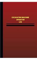 Excavating Machine Operator Log (Logbook, Journal - 124 pages, 6 x 9 inches)