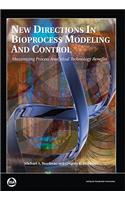 New Directions in Bioprocess Modeling and Control