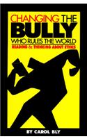Changing the Bully Who Rules the World