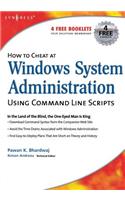 How to Cheat at Windows System Administration Using Command Line Scripts
