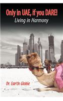 Only in Uae, If You Dare! Living in Harmony