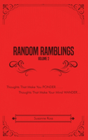 Random Ramblings, Volume 2: Thoughts That Make You Ponder, Thoughts That Make Your Mind Wander