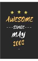 AWESOME Since May 2002 Notebook birthday Gift: Lined notebook / Journal Gift, 120 Page, 6X9 Soft Cover, Matte Finish