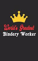 World's Greatest Bindery Worker Notebook - Funny Bindery Worker Journal Gift