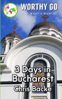 3 Days in Bucharest