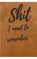 Shit I Need To Remember: Internet Password Logbook, Journal & Notebook, Log Book For Disorganized People