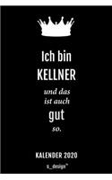 Kalender 2020 für Kellner: Wochenplaner / Tagebuch / Journal für das ganze Jahr: Platz für Notizen, Planung / Planungen / Planer, Erinnerungen und Sprüche