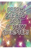 Fresh starts for new chapters quote happy new year notebook gift for women