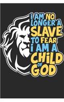 I Am No Longer a Slave to Fear I Am a Child of God: Tolles christliches Notizbuch mit linierten Seiten