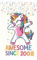 Awesome Since 2008 Notebook Dabbing Unicorn Birthday Gift: Lined Notebook / Journal Gift, 120 Pages, 6x9, Soft Cover, Matte Finish