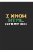 I know Html (How To Meet Ladies)