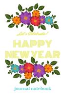 Happy New Year 2020 Journal Notebook: (let's celebrate happy new year), New Year Gift (120 Pages, Blank, 8.5 x 11) Lined Notebook, Journal Diary, Merry Christmas,