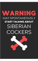 Warning May Spontaneously Start Talking About Siberian Cockers