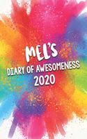 Mel's Diary of Awesomeness 2020: Unique Personalised Full Year Dated Diary Gift For A Girl Called Mel - 185 Pages - 2 Days Per Page - Perfect for Girls & Women - A Great Journal For