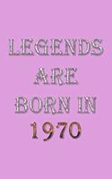 Legends Are Born In 1970 Notebook