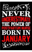 Never Underestimate The Power Of Postpartum Nurse Born In January: Birthday Gift Lined Journal Notebook Great Gift idea for Christmas or Birthday for Postpartum Nurse