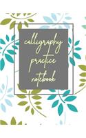 Calligraphy Practice Notebook: Hand Lettering & Calligraphy Practice Book