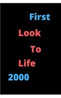 First Look To Life 2000 Notebook Birthday Gift For Women, Men, Boss, Coworkers, Colleagues, Students, Friends, Lined Notebook / Journal Gift, 120 Pages, 6x9, Soft Cover, Matte Finish