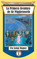 Primera Aventura de Sir Pigglesworth
