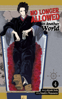 No Longer Allowed In Another World Vol. 4: (4 No Longer Allowed In Another World)
