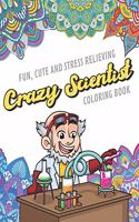 Fun Cute And Stress Relieving Crazy Scientist Coloring Book: Find Relaxation And Mindfulness with Stress Relieving Color Pages Made of Beautiful Black and White Weird Toons with Mandala Pages for All Ages. Per