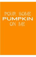 Pour Some Pumpkin on Me