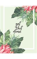 Get Shit Done: Floral 2020 Planner Dated Journal Notebook Organizer Gift - Daily Weekly Monthly Annual Activities Calendars Notes To Do Lists - 130 Pages White Pap