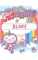My Name is Blake: Personalized Primary Tracing Book / Learning How to Write Their Name / Practice Paper Designed for Kids in Preschool and Kindergarten