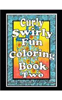 Curly, Swirly Fun Coloring Book Two