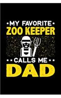 My Favorite Zoo Keeper Calls Me Dad: Birthday, Retirement, Fathers Day Gift for Zoo Keeper Dad, Lined Notebook, 6" x 9", 120 Pages