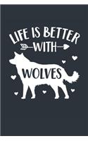 Life Is Better With Wolves Notebook - Wolf Gift for Wolf Lovers - Wolf Journal - Wolf Diary: Medium College-Ruled Journey Diary, 110 page, Lined, 6x9 (15.2 x 22.9 cm)
