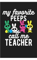 My Favorite Peeps Call Me Teacher: Teachers Gift Lined Paperback Notebook Journal With Planner To Write In