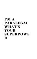 I'm a Paralegal What's Your Superpower: Blank Lined Composition Notebook, Journal & Planner - Motivational Inspirational Positive Quotes Funny Gifts