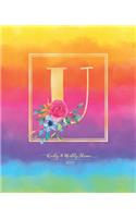 Weekly & Monthly Planner 2020 U: Rainbow Colorful Watercolor Monogram Letter U with Flowers (7.5 x 9.25 in) Horizontal at a glance Personalized Planner for Women Moms Girls and Scho