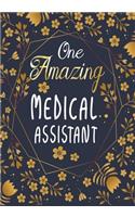 One Amazing Medical Assistant: Appreciation or Thank you gift, Blank Lined Journal for Medical Assistant Appreciation Gift, Medical Assistant Journal, Journal, Daily Diary, Organi