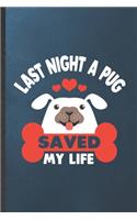 Last Night a Pug Saved My Life
