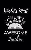 World's Most Awesome Teacher: A5 Geschenkbuch BLANKO für Lehramt Studenten - Geschenkidee zum Geburtstag - Studienbeginn - Erstes Semester - Schulabschluss - Lehrer - Abitur