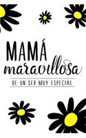 Mamá maravillosa de un ser muy especial (Spanish Edition)
