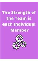 The Strength of the Team is each Individual Member: Office Lined Blank Notebook Journal With A Funny Saying On The Outside