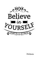 Believe In Yourself